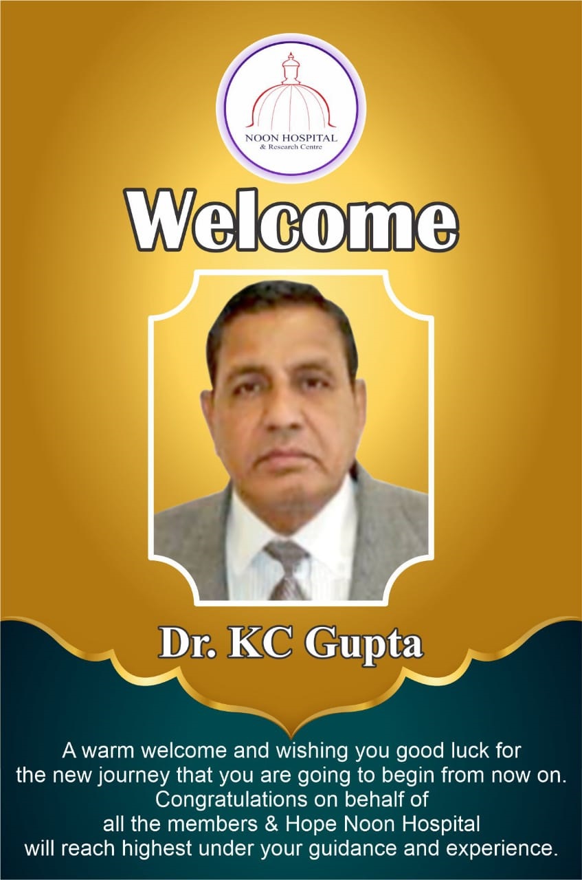Team Noon Hospital welcomes Dr. K C Gupta